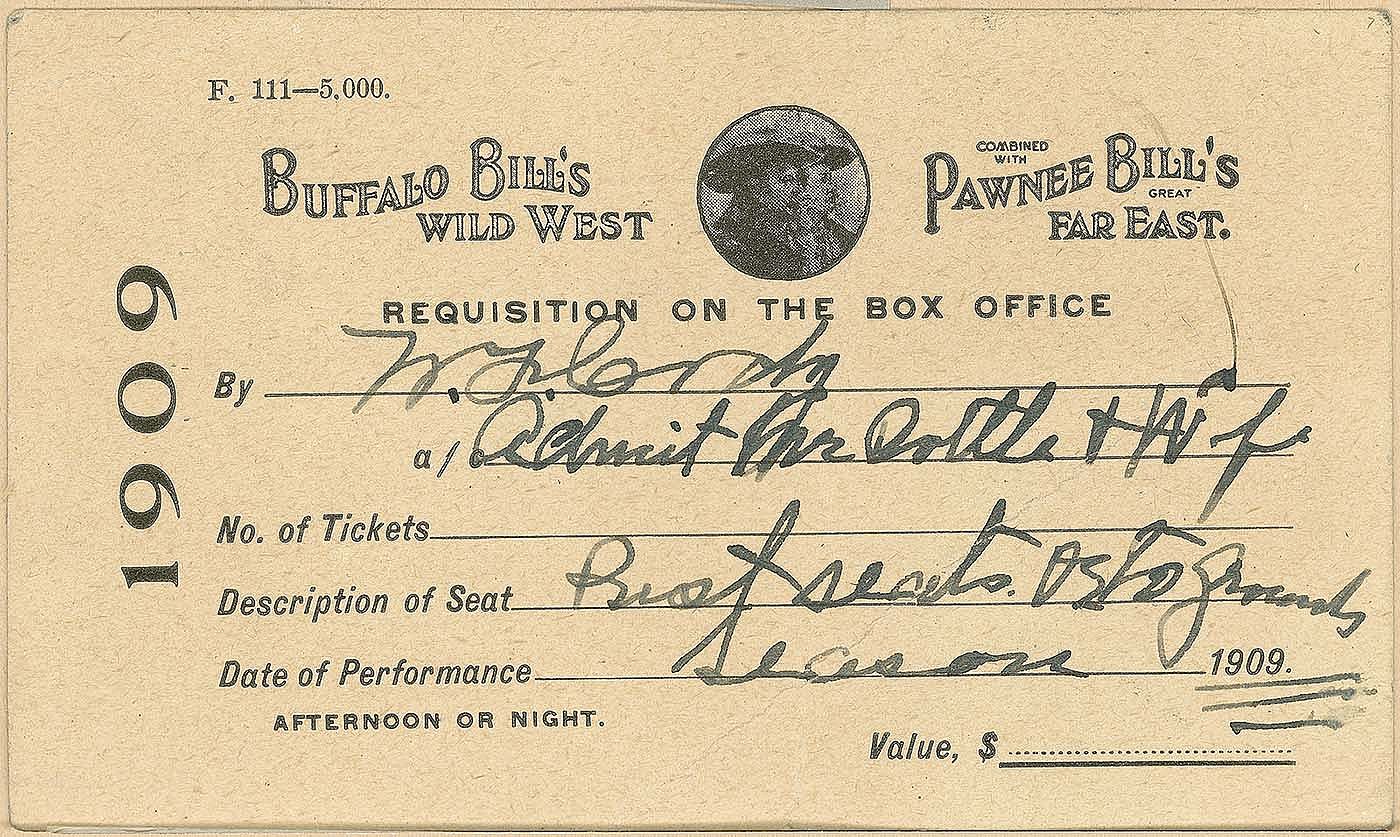 Ticket made out to Mr. Cottle and his wife for admission to the 1909 season of Buffalo Bill's Wild West & Pawnee Bill's Far East show, promising the "best seats on the grounds." MS6.4075.54.6